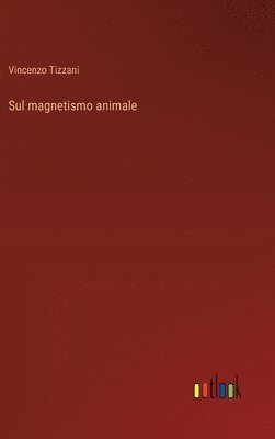 bokomslag Sul magnetismo animale