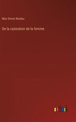 bokomslag De la castration de la femme