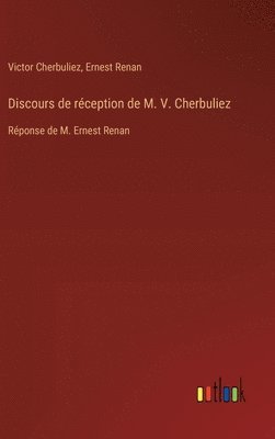 Discours de rception de M. V. Cherbuliez 1