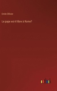 bokomslag Le pape est-il libre  Rome?