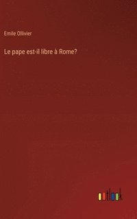 bokomslag pape est-il libre à Rome?