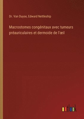 bokomslag Macrostomes congénitaux avec tumeurs préauriculaires et dermoide de l'oeil