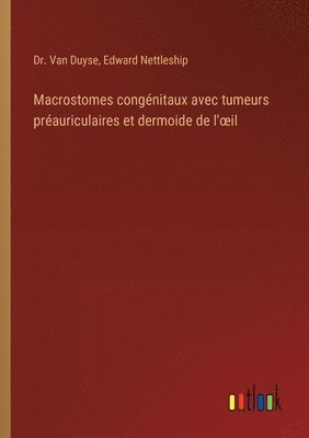 bokomslag Macrostomes congnitaux avec tumeurs prauriculaires et dermoide de l'oeil