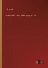 bokomslag Transfusion directe du sang vivant