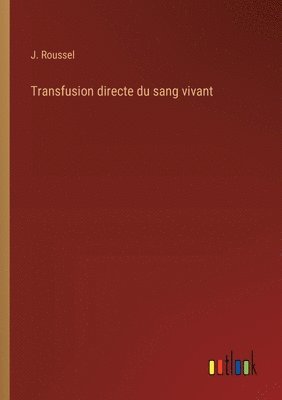 bokomslag Transfusion directe du sang vivant