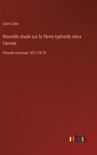 bokomslag Nouvelle tude sur la fivre typhode dans l'arme