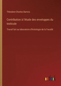 bokomslag Contribution  l'tude des enveloppes du testicule