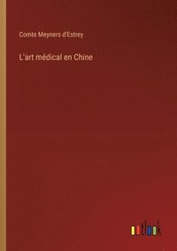 bokomslag L'art mdical en Chine