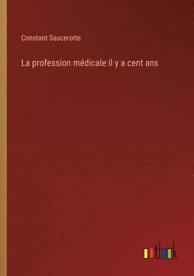 profession médicale il y a cent ans