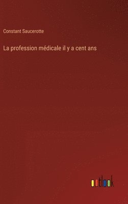 bokomslag profession médicale il y a cent ans