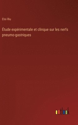 bokomslag tude exprimentale et clinque sur les nerfs pneumo-gastriques