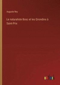 bokomslag Le naturaliste Bosc et les Girondins  Saint-Prix