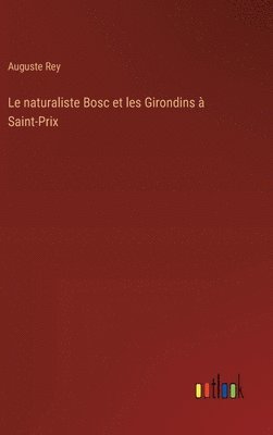 bokomslag Le naturaliste Bosc et les Girondins  Saint-Prix