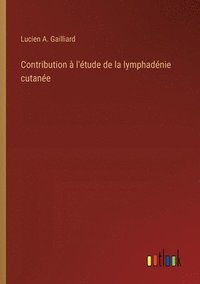 bokomslag Contribution à l'étude de la lymphadénie cutanée