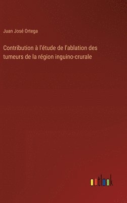 Contribution  l'tude de l'ablation des tumeurs de la rgion inguino-crurale 1