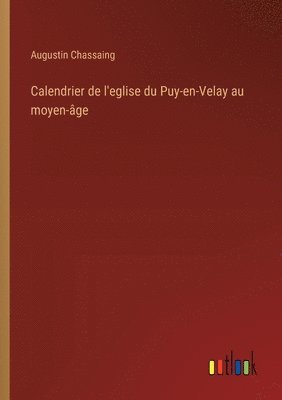Calendrier de l'eglise du Puy-en-Velay au moyen-âge