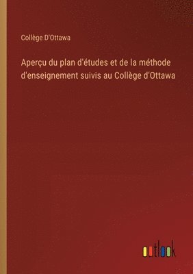 Aperçu du plan d'études et de la méthode d'enseignement suivis au Collège d'Ottawa