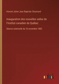 bokomslag Inauguration des nouvelles salles de l'Institut canadien de Qubec