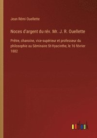 bokomslag Noces d'argent du rv. Mr. J. R. Ouellette