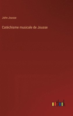 John Jousse - Catéchisme musicale de Jousse, Inbunden