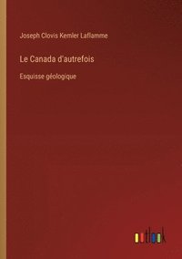 bokomslag Le Canada d'autrefois