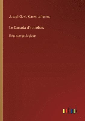 bokomslag Le Canada d'autrefois