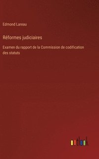 bokomslag Réformes judiciaires: Examen du rapport de la Commission de codification des statuts