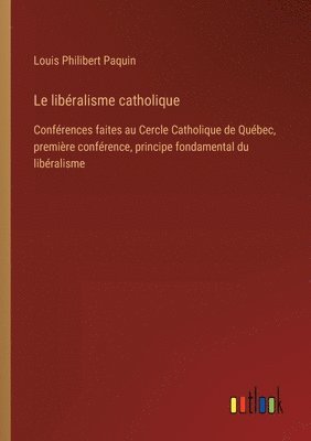 bokomslag Le libralisme catholique