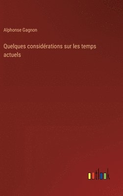 bokomslag Quelques considrations sur les temps actuels