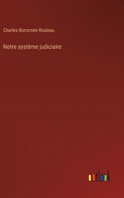 bokomslag Notre systme judiciaire