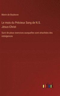 bokomslag Le mois du Prcieux Sang de N.S. Jsus-Christ