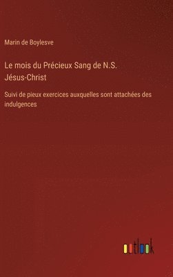 bokomslag Le mois du Prcieux Sang de N.S. Jsus-Christ