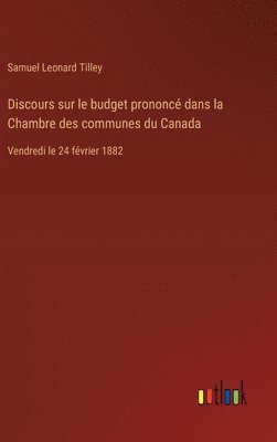 Discours sur le budget prononc dans la Chambre des communes du Canada 1