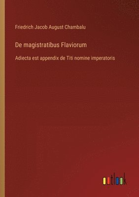 bokomslag De magistratibus Flaviorum