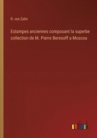bokomslag Estampes anciennes composant la superbe collection de M. Pierre Beresoff a Moscou
