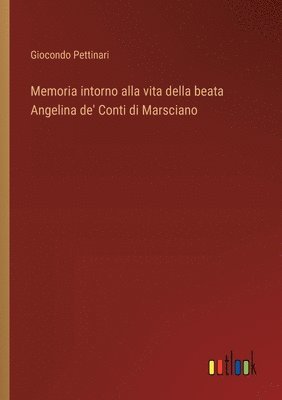 bokomslag Memoria intorno alla vita della beata Angelina de' Conti di Marsciano