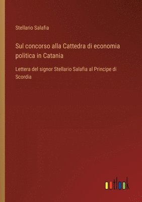 bokomslag Sul concorso alla Cattedra di economia politica in Catania