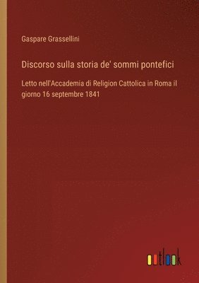 bokomslag Discorso sulla storia de' sommi pontefici