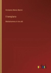 bokomslag Il templario: Melodramma in tre atti