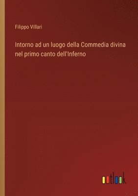 Intorno ad un luogo della Commedia divina nel primo canto dell'Inferno 1