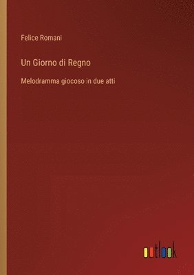 Felice Romani - Giorno di Regno, Häftad
