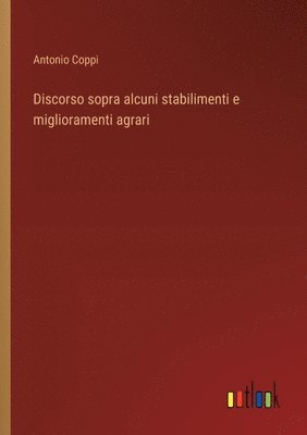 bokomslag Discorso sopra alcuni stabilimenti e miglioramenti agrari