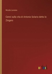 bokomslag Cenni sulla vita di Antonio Solario detto lo Zingaro