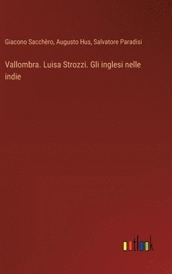 Vallombra. Luisa Strozzi. Gli inglesi nelle indie 1