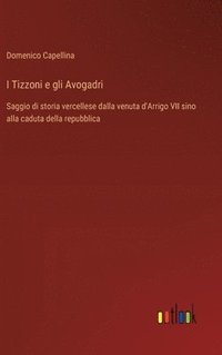 bokomslag I Tizzoni e gli Avogadri