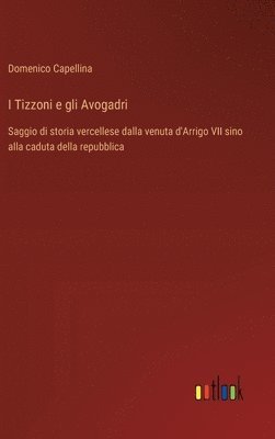 bokomslag I Tizzoni e gli Avogadri