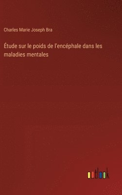 Étude sur le poids de l'encéphale dans les maladies mentales