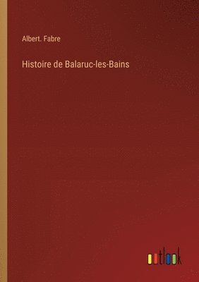 bokomslag Histoire de Balaruc-les-Bains