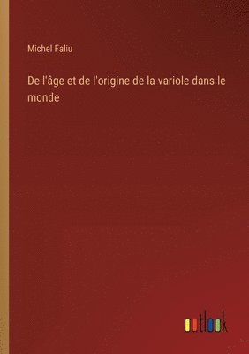 De l'ge et de l'origine de la variole dans le monde 1