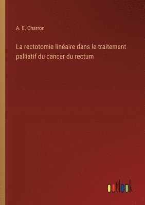 La rectotomie linaire dans le traitement palliatif du cancer du rectum 1